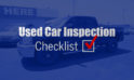 Used Car Inspection Checklist